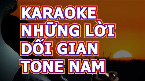 karaoke những lời dối gian tone nam YouTube