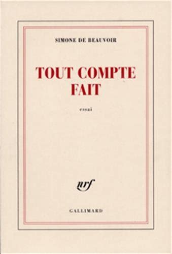 Tout Compte Fait By Simone De Beauvoir Goodreads