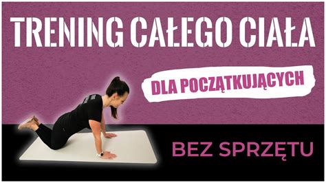 ĆWICZENIA na Całe Ciało DLA POCZĄTKUJĄCYCH Trening dla KOBIET YouTube