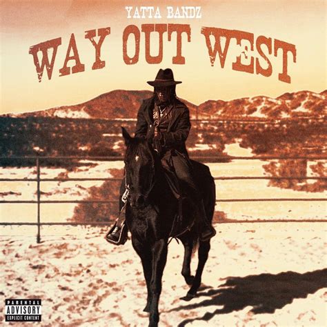 Yatta Bandz Way Out West Lyrics Genius Lyrics