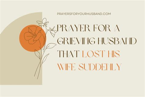 Prayer For A Grieving Husband That Lost His Wife Suddenly