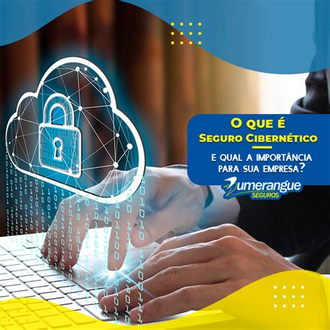 O Que É Cibernético - O que é o seguro cibernético e qual a importância para sua empresa?