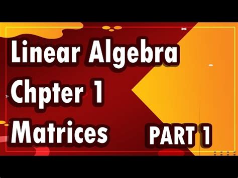 01 Linear Algebra Chapter 1 Matrices Part 1 اعدادي هندسة YouTube