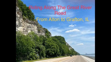 Lets Go For A Ride Along The Great River Road Grafton To Alton