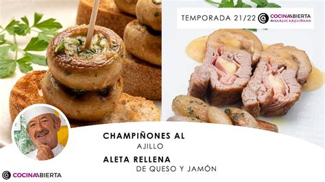 Champiñones al ajillo Aleta rellena de queso y jamón Cocina