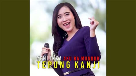 Aku Ra Mundur Tepung Kanji Live YouTube Music