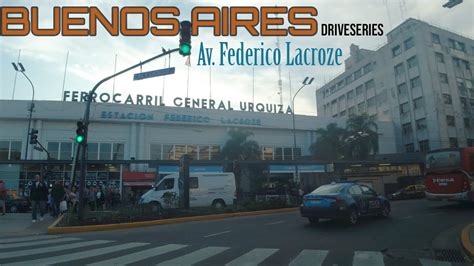 Buenos Aires Av Federico Lacroze Badriveseries Youtube