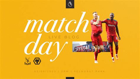 Matchday Blog Crystal Palace Vs Wolves Men S First Team News