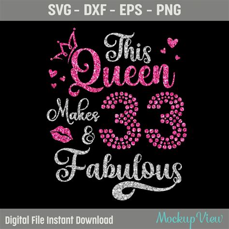 This Queen Makes 33 And Fabulous Svg 33rd Birthday And Fabulous 33 Years Old Birthday Svg