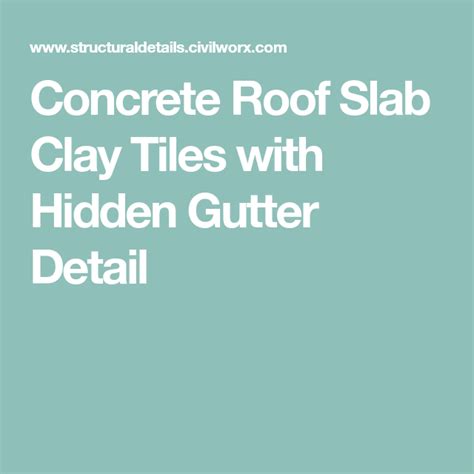 Concrete Roof Slab Clay Tiles With Hidden Gutter Detail Gutter Detail Hidden Gutter Detail