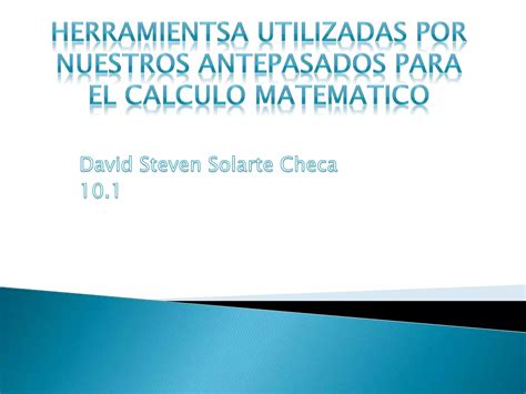 Herramientas Utilizadas Por Nuestros Antepasados Para El Calculo