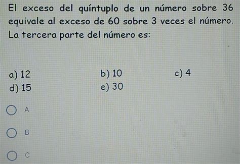 Solved El exceso del quíntuplo de un número sobre 36 equivale al