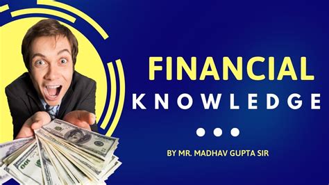 Financial Knowledge By Mr Madhav Gupta Sir Team Forever India