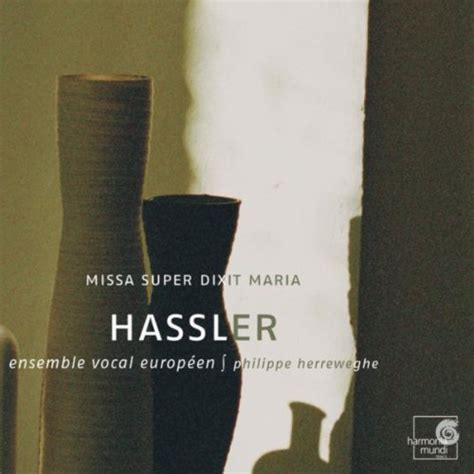 Hassler Missa Super Dixit Maria De Philippe Herreweghe And Ensemble