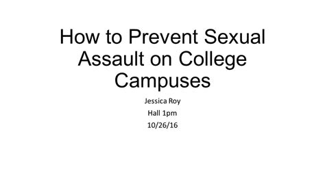 How To Prevent Sexual Assault On College Campuses Jessica Roy Hall 1pm