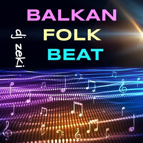 Stream Dj Zeki Balkan Folk Beat By Djzeki Listen Online For Free On