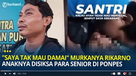 Saya Tak Mau Damai Murkanya Rikarno Anaknya Dianiaya Senior Di Ponpes