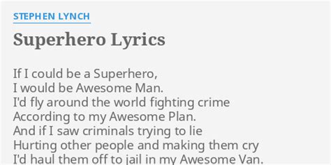 Superhero Lyrics By Stephen Lynch If I Could Be