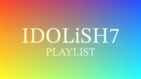 Idolish Playlist Youtube