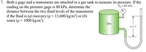 Solved Both A Gage And A Manometer Are Attached To A Gas