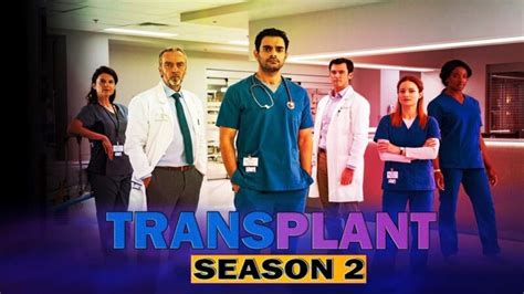 Transplant Season 2: Release Date, Cast, Plot And Trailer - JGuru