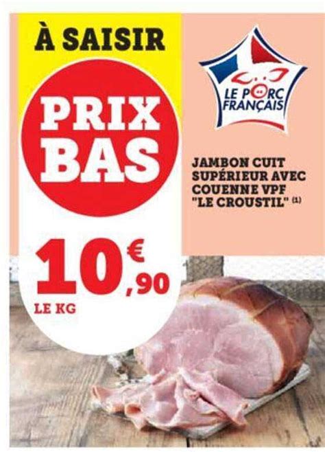 Promo Jambon Cuit Sup Rieur Avec Couenne Vpf Le Croustil Chez Super U