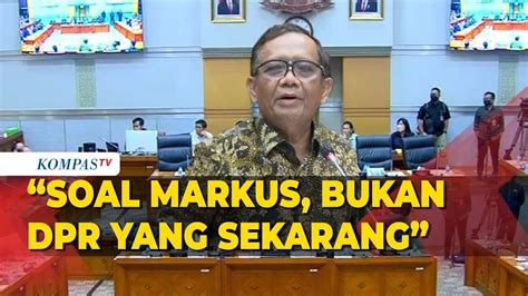 Gaduh Mahfud Md Sebut Dpr Markus Saat Rdpu Itu Kan Dulu Oleh Sebab