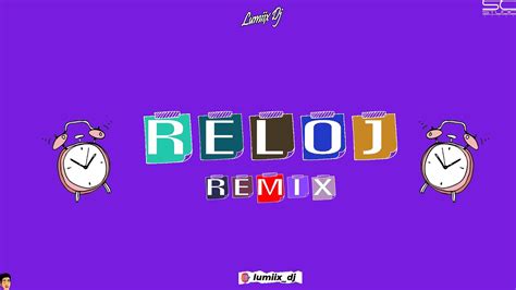 Reloj Remix Rauw Alejandro Anuel Aa Lumiix Dj Youtube