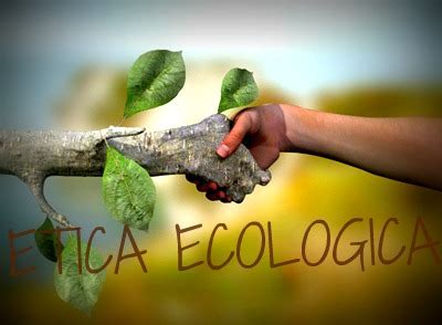 Caminantefruc Qu Es La Etica Ecologica