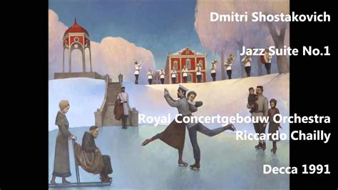 Shostakovich Jazz Suite No 1 Royal Concertgebouw Orchestra Riccardo Chailly Audio Video