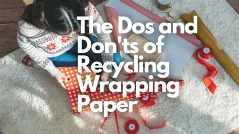 The Dos And Don Ts Of Recycling Wrapping Paper