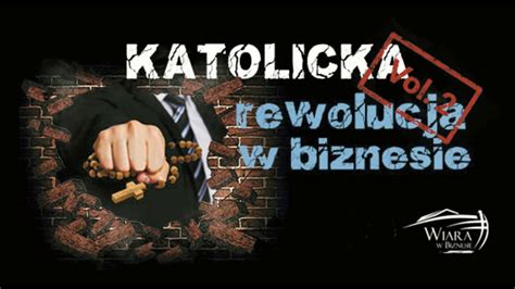 Katolicka Rewolucja W Biznesie Film Podsumowuj Cy Youtube