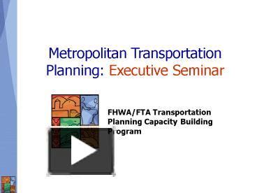 PPT Metropolitan Transportation Planning Executive Seminar