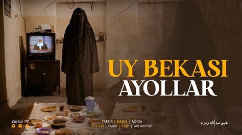 Uy Bekasi Ayollar Haqida Ustoz Abdulloh Zufar YouTube