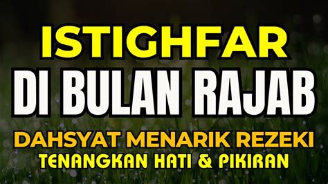 Istighfar Jum At Berkah Di Bulan Rajab Dahsyat Menarik Rezeki