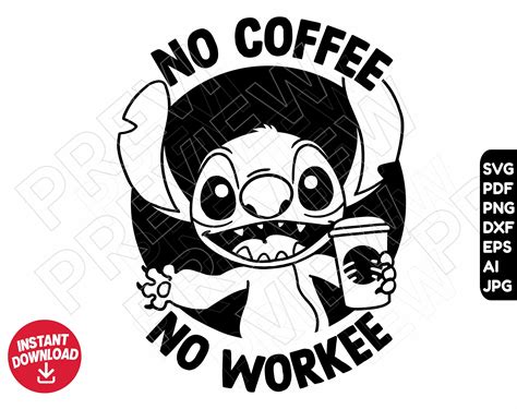 Stitch Coffee Svg No Workee No Coffee Dxf Png Clipart Cut Etsy