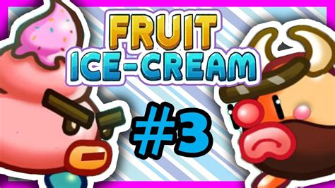 LLEGAMOS A LOS NIVELES DEL BAD ICE CREAM 2 Fruit Ice Cream 3