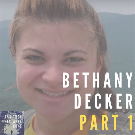 Uncovering The Mysterious Disappearance Of Bethany Decker — And Then