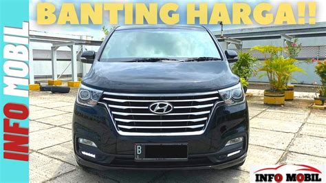 Lebih Mewah Dan Murah Dari Alphard Update Terbaru Harga Mobil Bekas Hyundai H1 Tahun 2016 2019