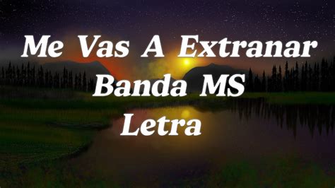 Banda Ms Me Vas A Extrañar [letra] Youtube