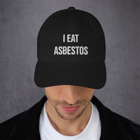 I Eat Asbestos Dad Hat Men S Unisex Funny Hats Cursed Etsy Uk