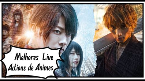 5 Melhores Live Actions Baseados Em Animes YouTube