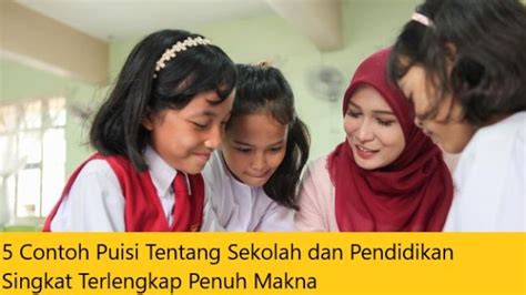 5 Contoh Puisi Tentang Sekolah Dan Pendidikan Singkat