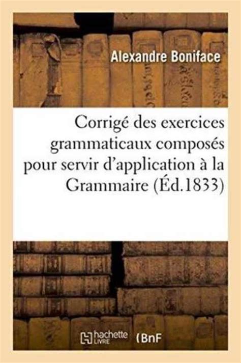 Langues Corrig Des Exercices Grammaticaux Compos S Pour Servir D