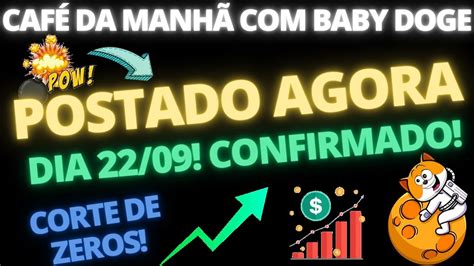 BABY DOGE URGENTE ACABOU SER POSTADO SERÁ DIA 22 DE SETEMBRO AGORA