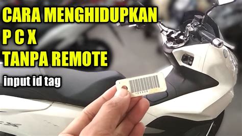 Cara Menghidupkan PCX Tanpa Remote Input Id Tag YouTube