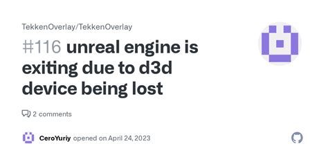 Unreal Engine Is Exiting Due To D3d Device Being Lost Issue 116