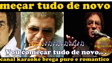 Vou Começar Tudo de Novo Reginaldo Rossi karaoke YouTube