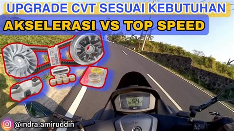 Upgrade Cvt Akselerasi Atau Top Speed Upgrade Kirian Budget Pelajar