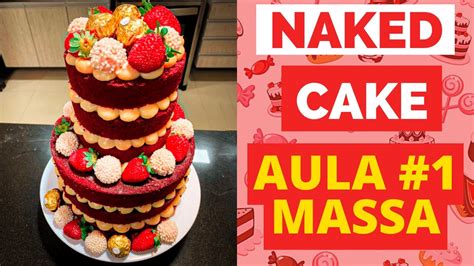 Bolo Naked Cake AULA 1 Massa VERMELHA De Bolo YouTube